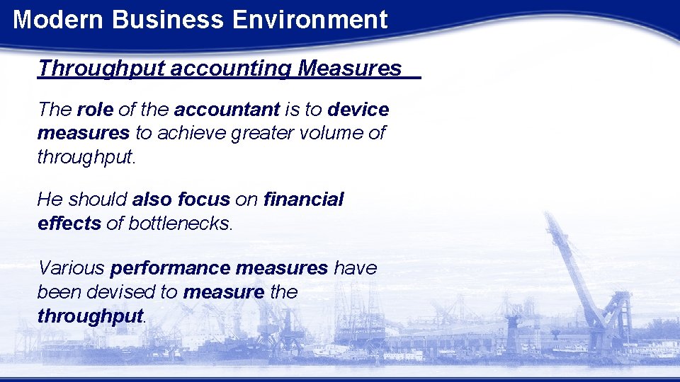 Modern Business Environment Throughput accounting Measures The role of the accountant is to device