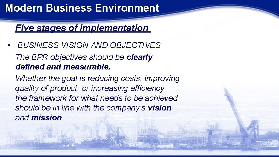 Modern Business Environment Five stages of implementation § BUSINESS VISION AND OBJECTIVES The BPR