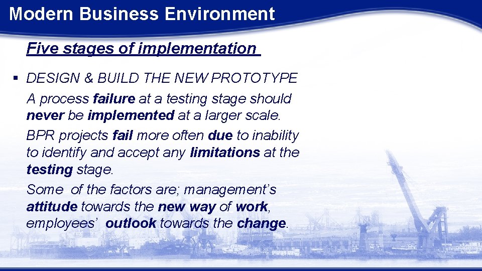 Modern Business Environment Five stages of implementation § DESIGN & BUILD THE NEW PROTOTYPE