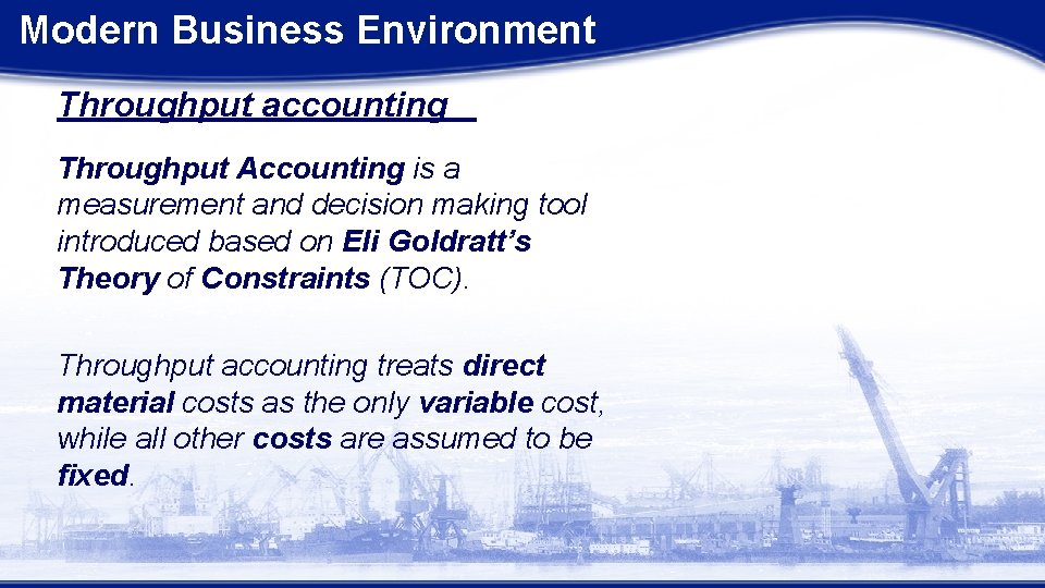 Modern Business Environment Throughput accounting Throughput Accounting is a measurement and decision making tool