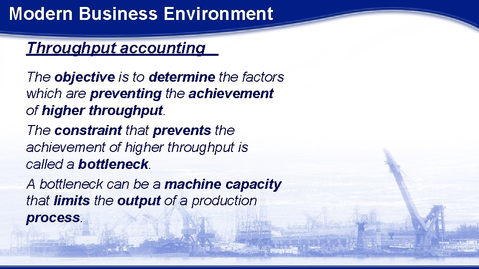 Modern Business Environment Throughput accounting The objective is to determine the factors which are