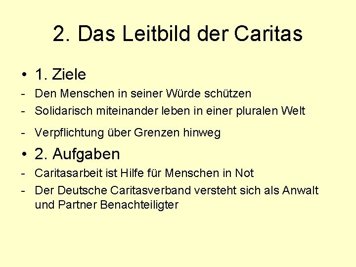 2. Das Leitbild der Caritas • 1. Ziele - Den Menschen in seiner Würde