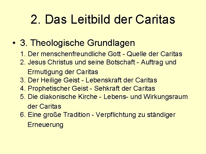 2. Das Leitbild der Caritas • 3. Theologische Grundlagen 1. Der menschenfreundliche Gott -