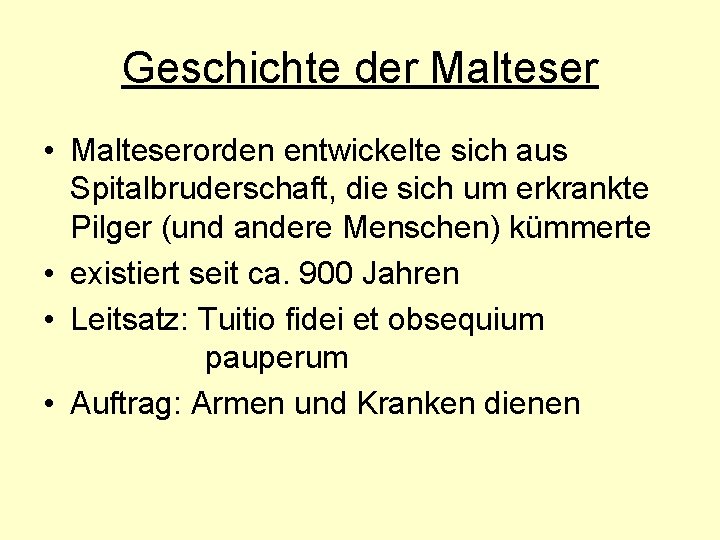 Geschichte der Malteser • Malteserorden entwickelte sich aus Spitalbruderschaft, die sich um erkrankte Pilger