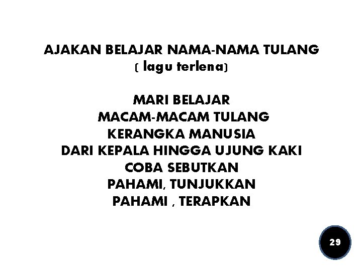 AJAKAN BELAJAR NAMA-NAMA TULANG ( lagu terlena) MARI BELAJAR MACAM-MACAM TULANG KERANGKA MANUSIA DARI