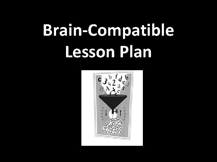 Brain-Compatible Lesson Plan 