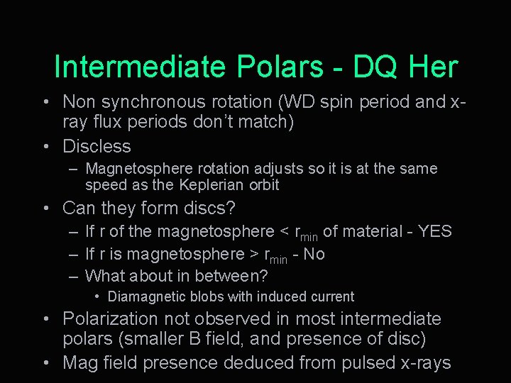 Intermediate Polars - DQ Her • Non synchronous rotation (WD spin period and xray