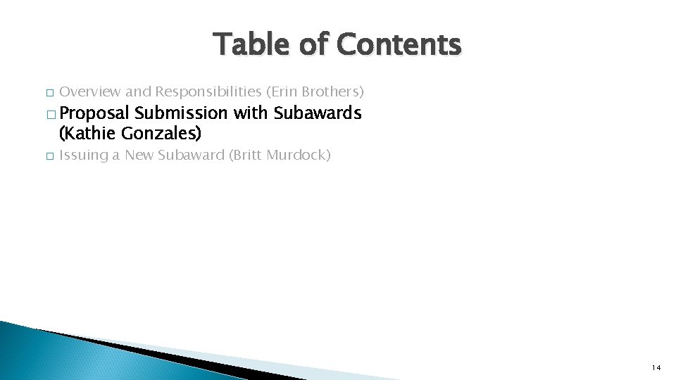 Table of Contents � Overview and Responsibilities (Erin Brothers) � Proposal Submission with Subawards