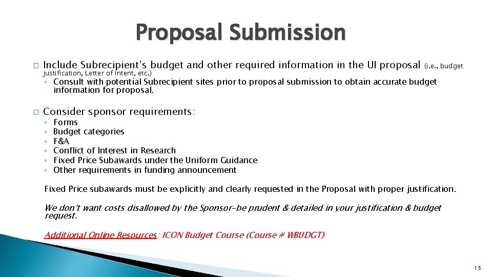 Proposal Submission � Include Subrecipient’s budget and other required information in the UI proposal