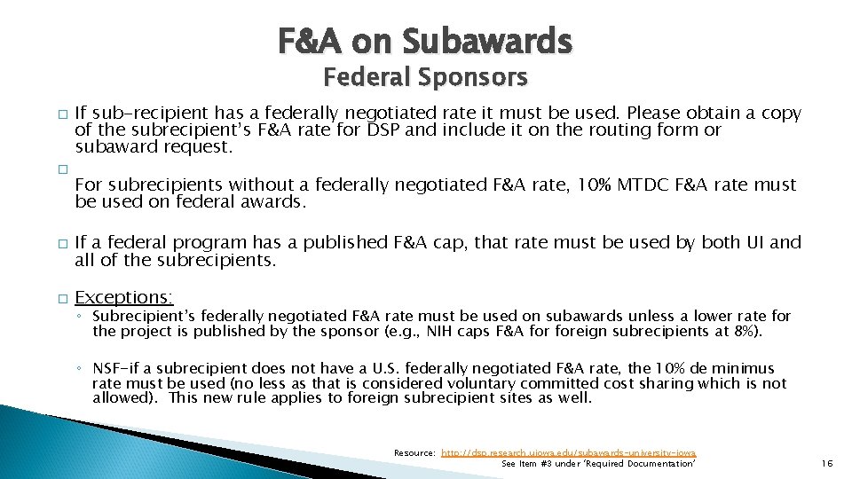 F&A on Subawards Federal Sponsors � � If sub-recipient has a federally negotiated rate