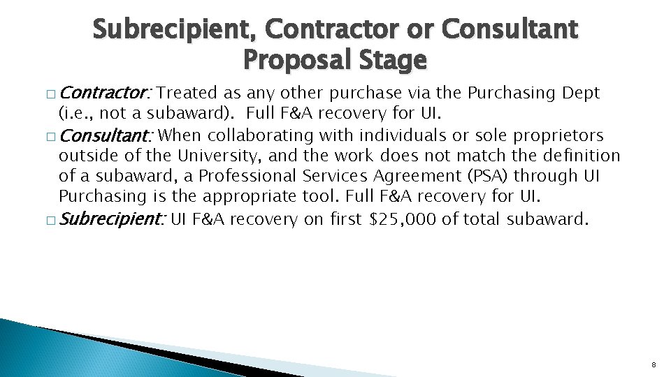 Subrecipient, Contractor or Consultant Proposal Stage � Contractor: Treated as any other purchase via