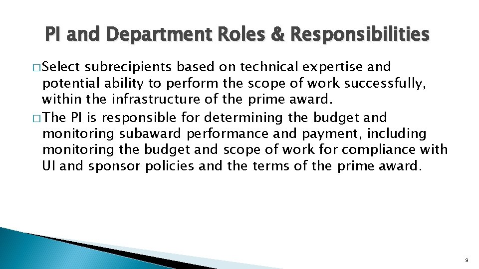 PI and Department Roles & Responsibilities � Select subrecipients based on technical expertise and