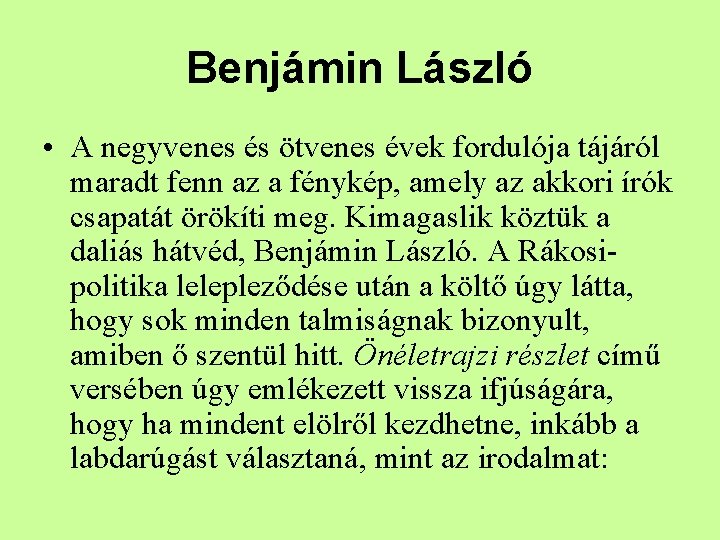 Benjámin László • A negyvenes és ötvenes évek fordulója tájáról maradt fenn az a