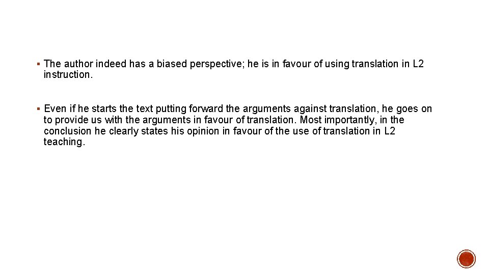 § The author indeed has a biased perspective; he is in favour of using