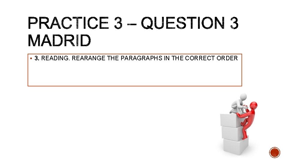 § 3. READING. REARANGE THE PARAGRAPHS IN THE CORRECT ORDER 