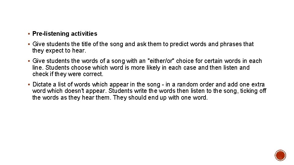 § Pre-listening activities § Give students the title of the song and ask them