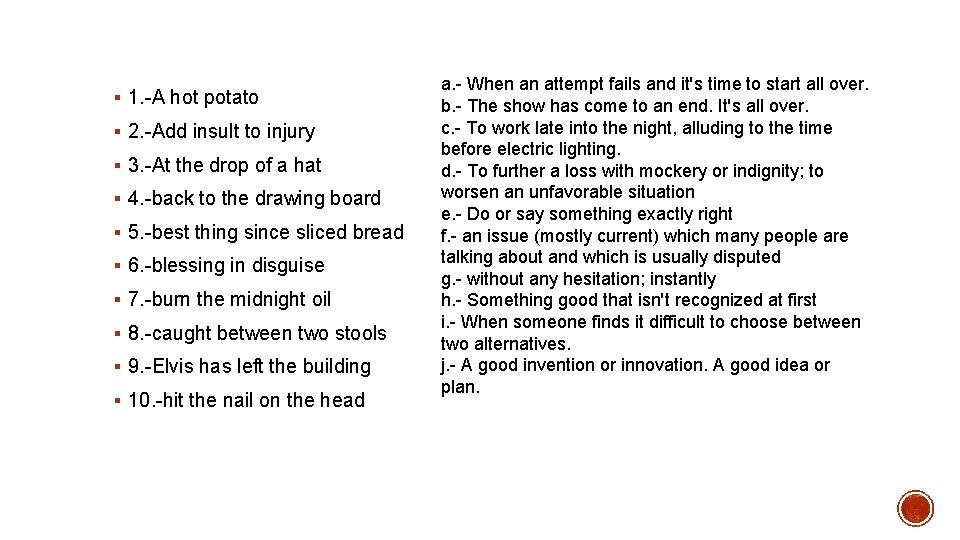 § 1. -A hot potato § 2. -Add insult to injury § 3. -At