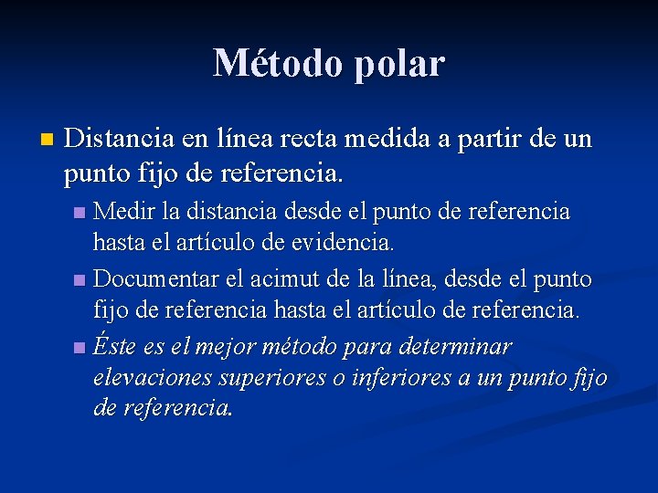 Método polar n Distancia en línea recta medida a partir de un punto fijo