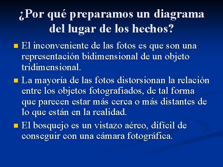 ¿Por qué preparamos un diagrama del lugar de los hechos? El inconveniente de las