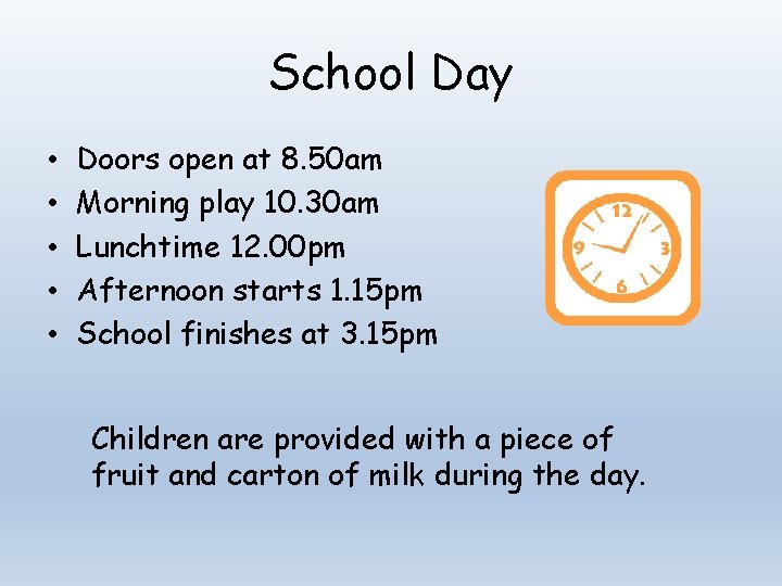School Day • • • Doors open at 8. 50 am Morning play 10.