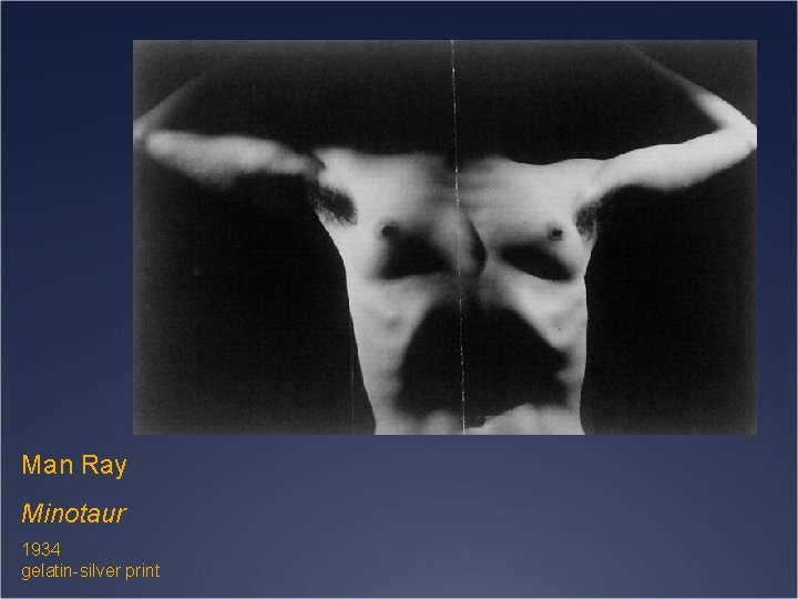 Man Ray Minotaur 1934 gelatin-silver print 