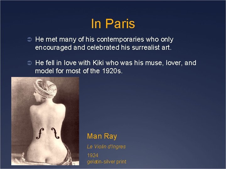 In Paris Ü He met many of his contemporaries who only encouraged and celebrated