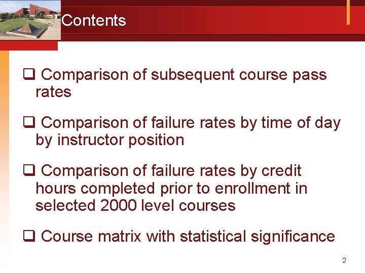 Contents q Comparison of subsequent course pass rates q Comparison of failure rates by