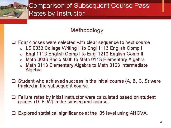 Comparison of Subsequent Course Pass Rates by Instructor Methodology q Four classes were selected
