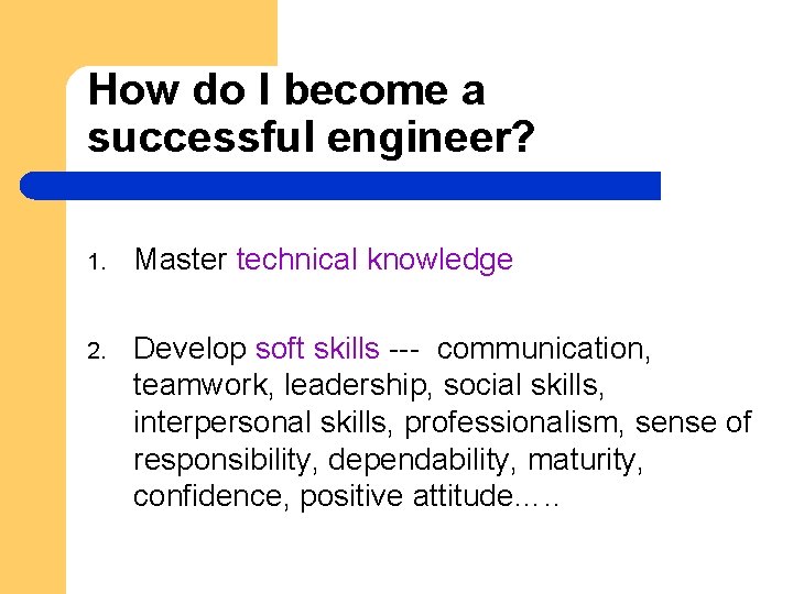 How do I become a successful engineer? 1. Master technical knowledge 2. Develop soft