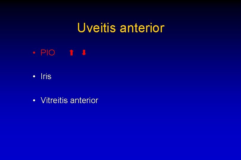 Uveitis anterior • PIO • Iris • Vitreitis anterior 