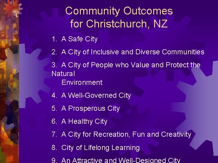 Community Outcomes for Christchurch, NZ 1. A Safe City 2. A City of Inclusive