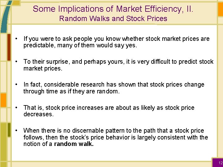 Some Implications of Market Efficiency, II. Random Walks and Stock Prices • If you