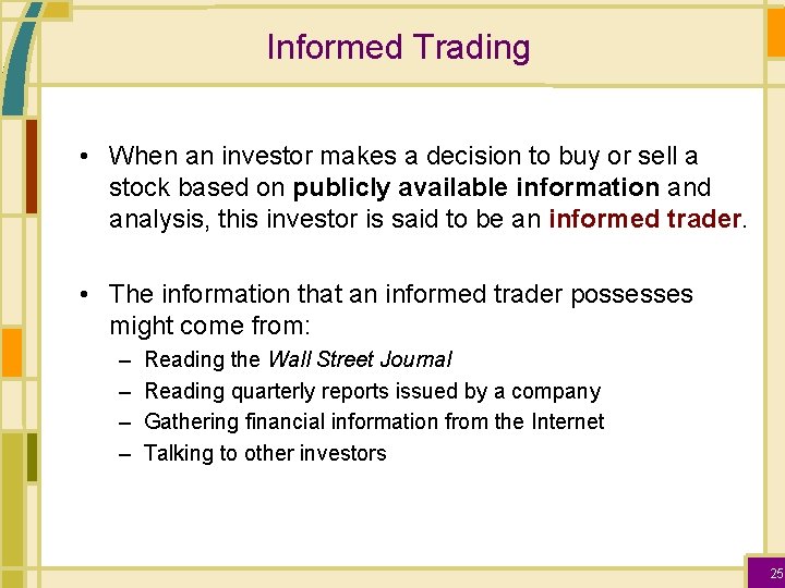 Informed Trading • When an investor makes a decision to buy or sell a
