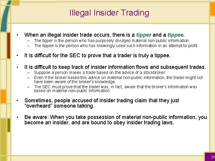 Illegal Insider Trading • When an illegal insider trade occurs, there is a tipper