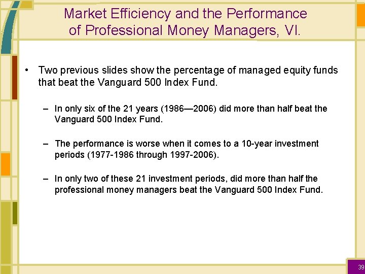 Market Efficiency and the Performance of Professional Money Managers, VI. • Two previous slides