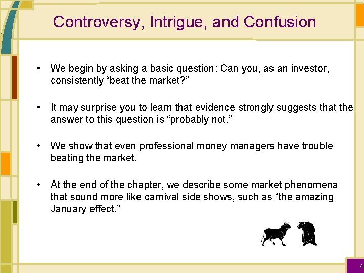 Controversy, Intrigue, and Confusion • We begin by asking a basic question: Can you,