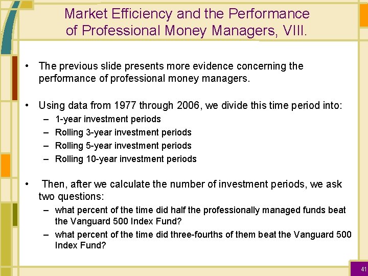 Market Efficiency and the Performance of Professional Money Managers, VIII. • The previous slide
