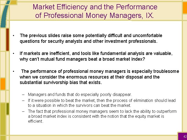 Market Efficiency and the Performance of Professional Money Managers, IX. • The previous slides