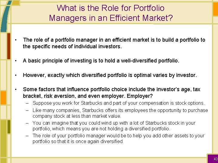 What is the Role for Portfolio Managers in an Efficient Market? • The role