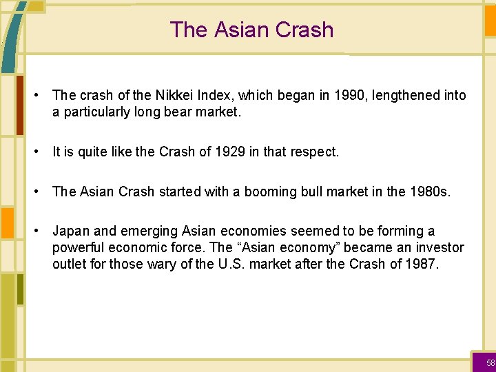 The Asian Crash • The crash of the Nikkei Index, which began in 1990,