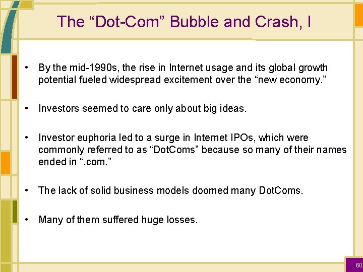 The “Dot-Com” Bubble and Crash, I • By the mid-1990 s, the rise in