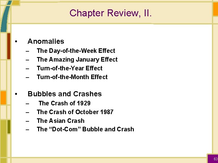 Chapter Review, II. • Anomalies – – • The Day-of-the-Week Effect The Amazing January
