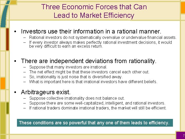 Three Economic Forces that Can Lead to Market Efficiency • Investors use their information