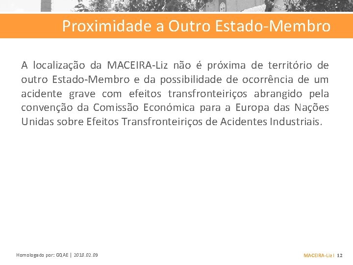 Proximidade a Outro Estado-Membro A localização da MACEIRA-Liz não é próxima de território de