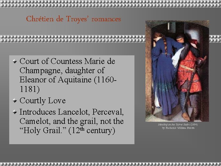 Chrétien de Troyes’ romances Court of Countess Marie de Champagne, daughter of Eleanor of