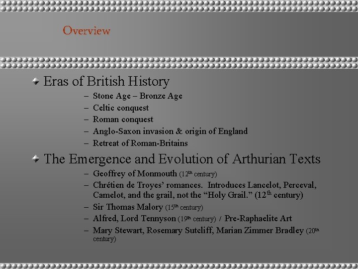 Overview Eras of British History – – – Stone Age – Bronze Age Celtic