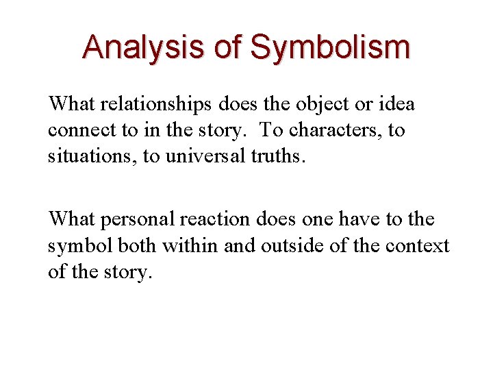 Analysis of Symbolism What relationships does the object or idea connect to in the