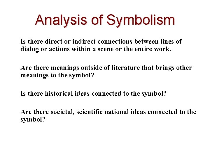 Analysis of Symbolism Is there direct or indirect connections between lines of dialog or