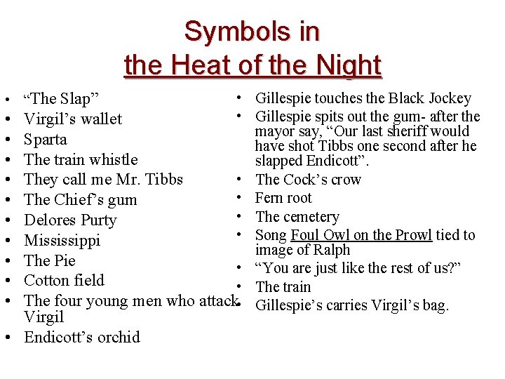 Symbols in the Heat of the Night • Gillespie touches the Black Jockey •