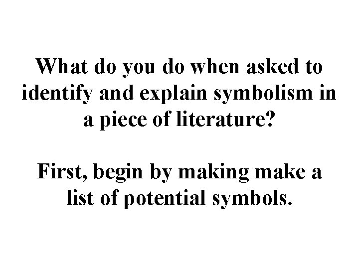 What do you do when asked to identify and explain symbolism in a piece